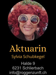 Aktuarin Sylvia Schubkegel Halde 9 6231 Schlierbach info@roggenzunft.ch