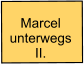 Marcel unterwegs II.