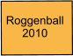 Roggenball 2010