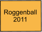 Roggenball  2011