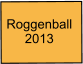 Roggenball 2013