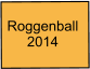 Roggenball 2014