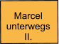 Marcel unterwegs II.